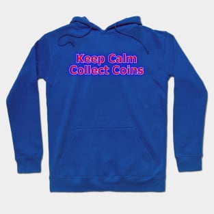Keep Calm Collect Coins Red, White, Blue Neon Retro Hoodie